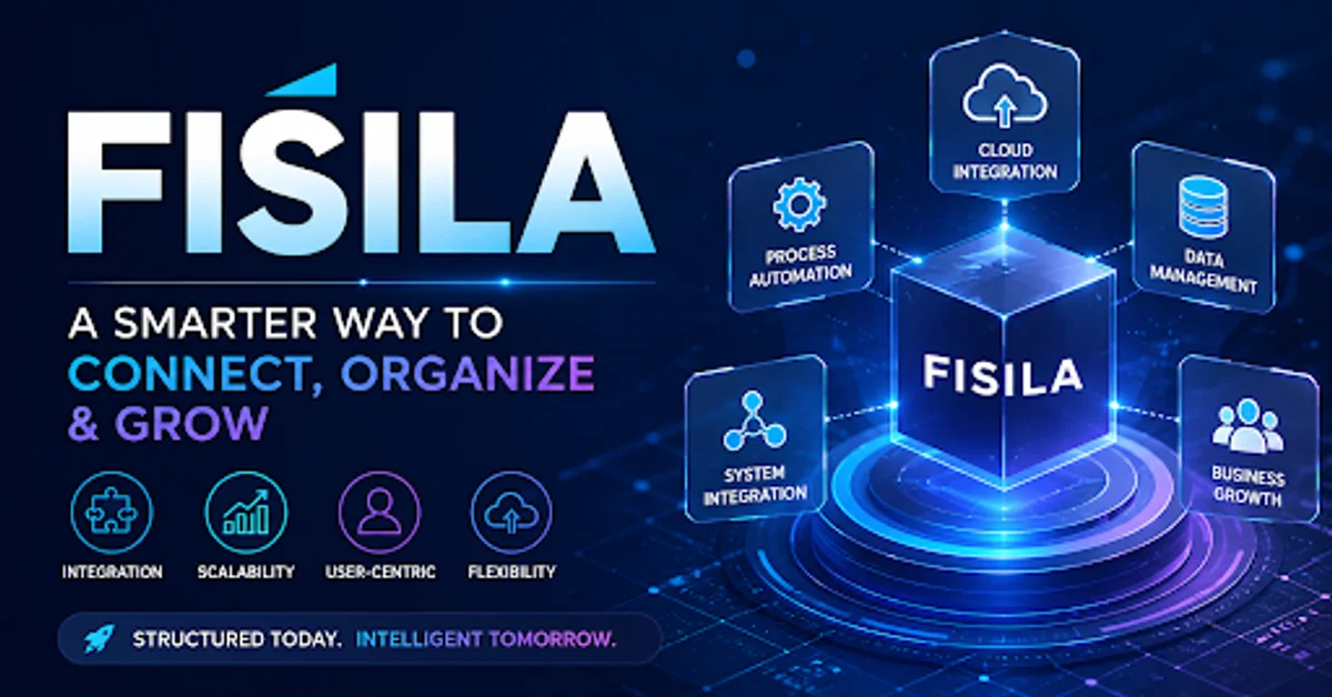 Fisila: Meaning, Origins, Uses, Business Applications, and Why It Is Gaining Attention Online